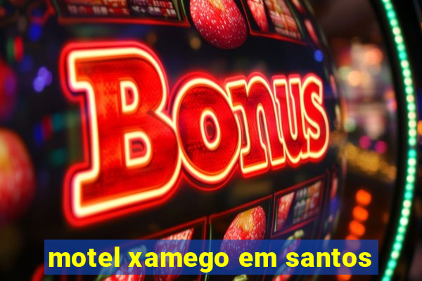 motel xamego em santos